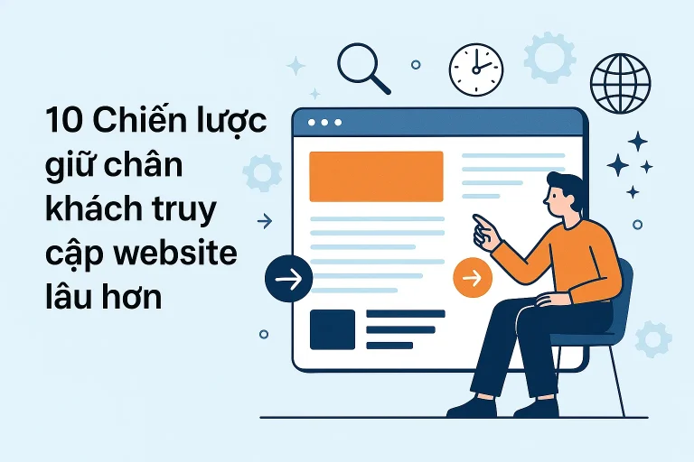 10 Chiến lược giữ chân khách truy cập website lâu hơn (cần biết ngay)